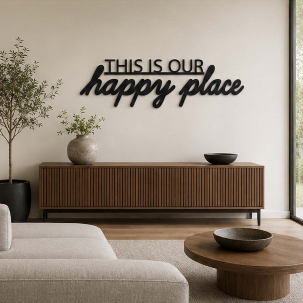 This Is Our Happy Place black MDF wall art above a modern home console